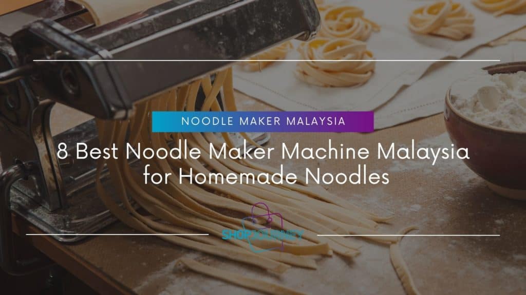 Best Noodle Maker Machine Malaysia - Shop Journey