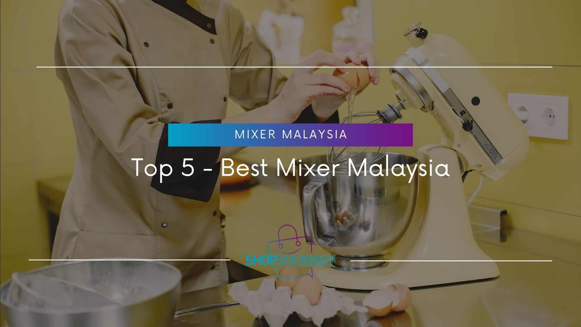 Best Mixer Malaysia - Shop Journey