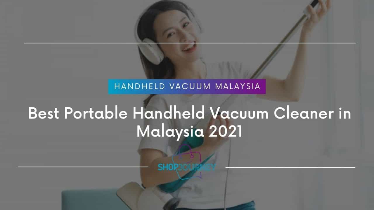 Best Portable Handheld Vacuum Cleaner in Malaysia 2021 | Shop Journey - Best Product Review Website