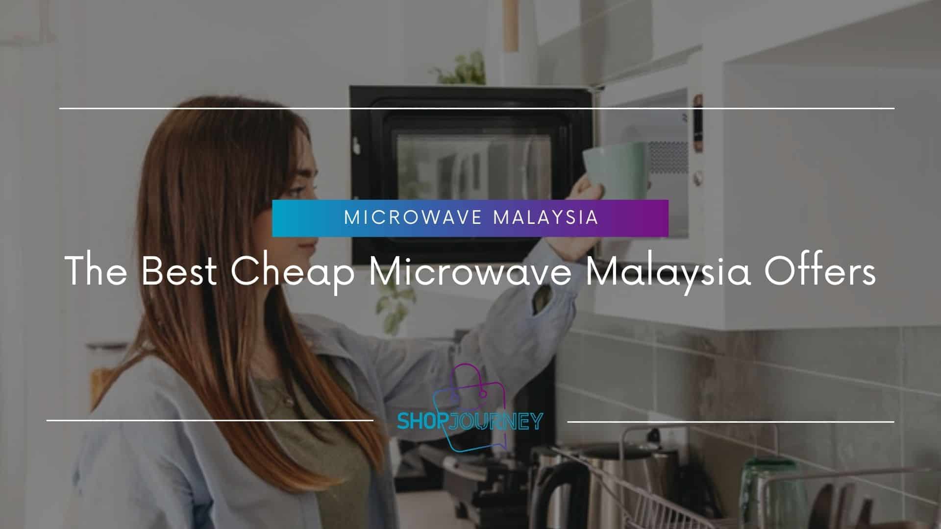 Cheap Microwave Malaysia - Top 10 Budget Microwave Ovens - Shop Journey