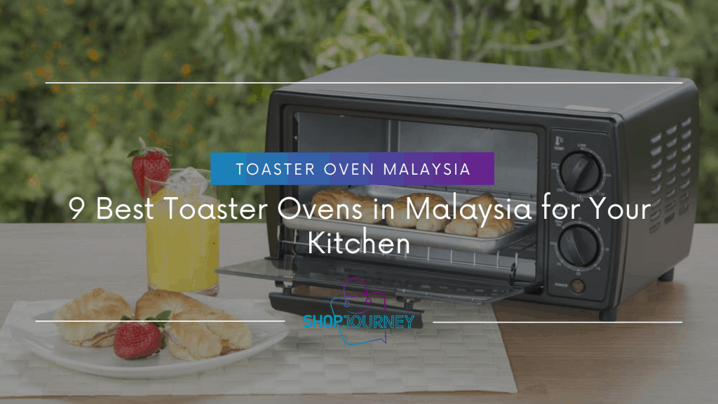 Best toaster oven in Malaysia.