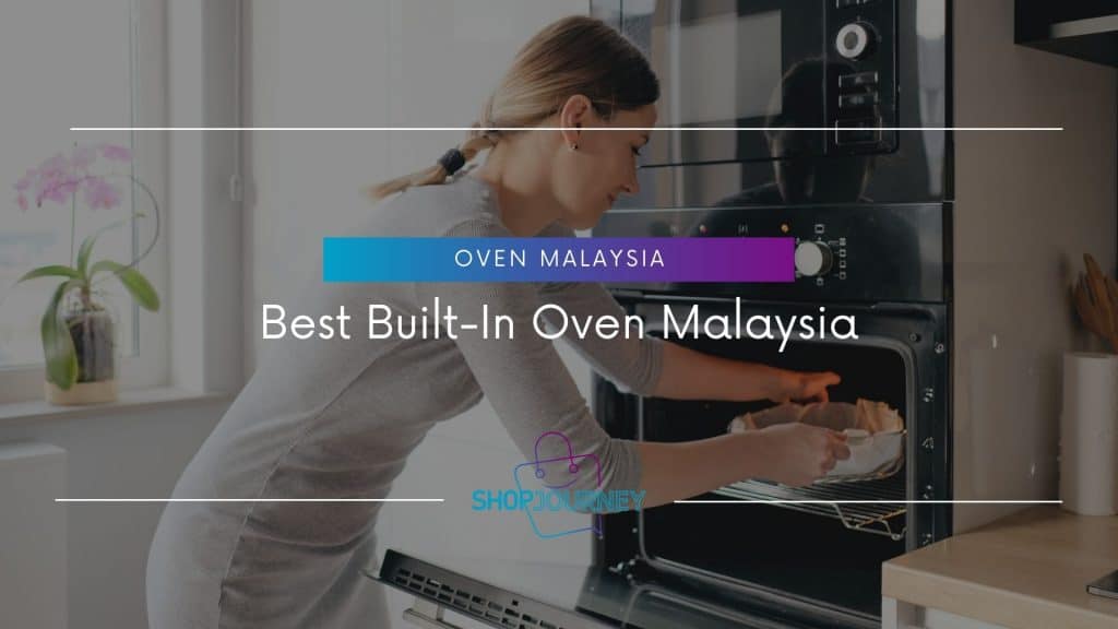 Best Built-In Oven Malaysia - Shop Journey