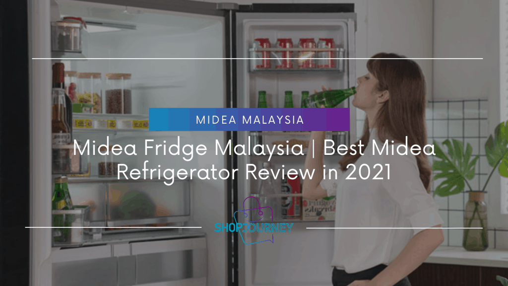 Midea Fridge Malaysia Best Midea Refrigerator Review In 21