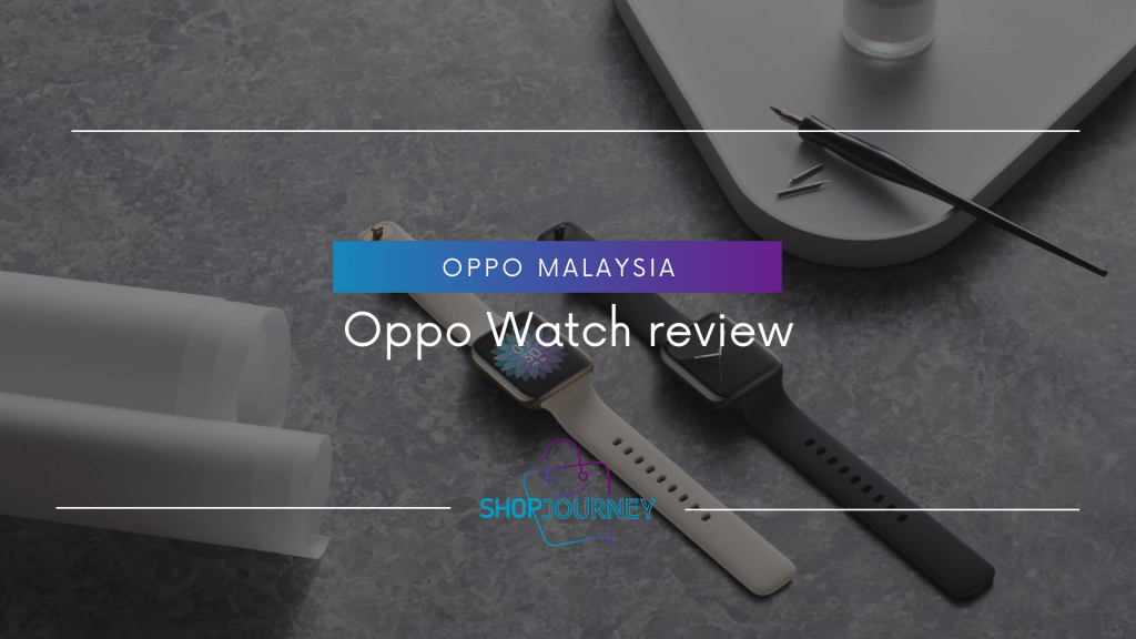 Oppo watch review Malaysia.