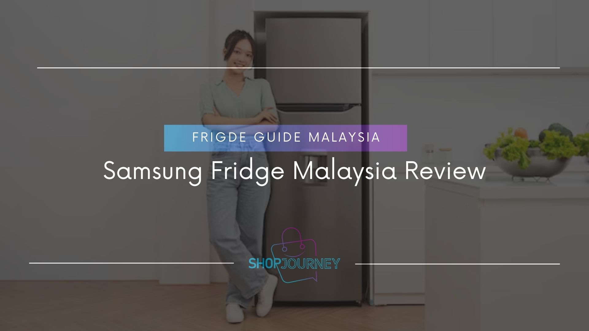 Samsung Fridge Malaysia Review - ShopJourney