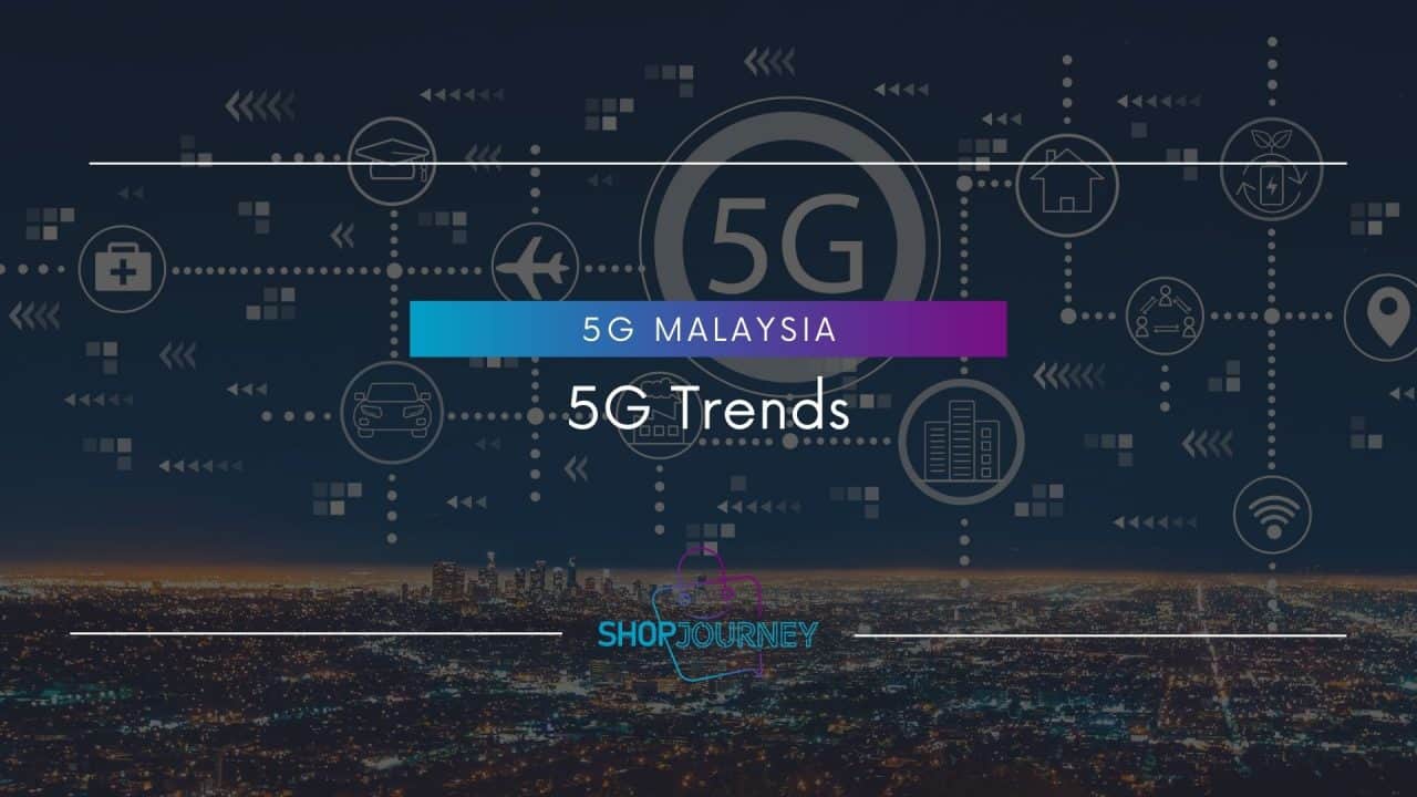 5G trends in Malaysia.