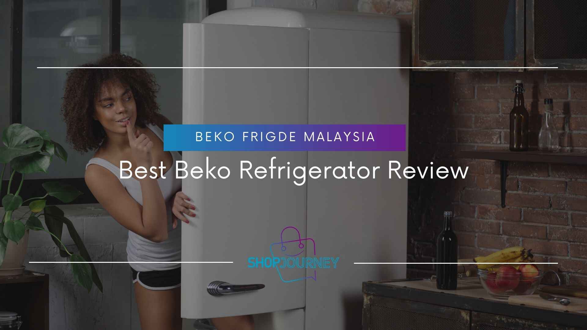 Best beko refrigerator review.