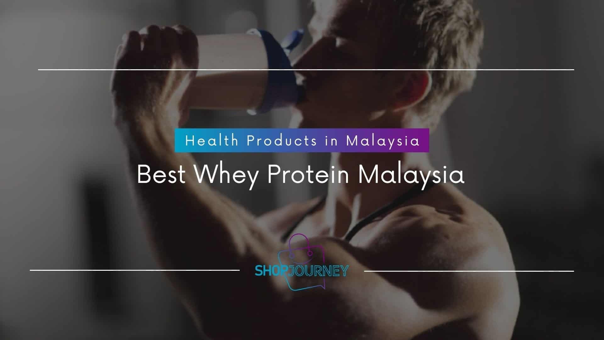 Best whey protein and serums in Malaysia.