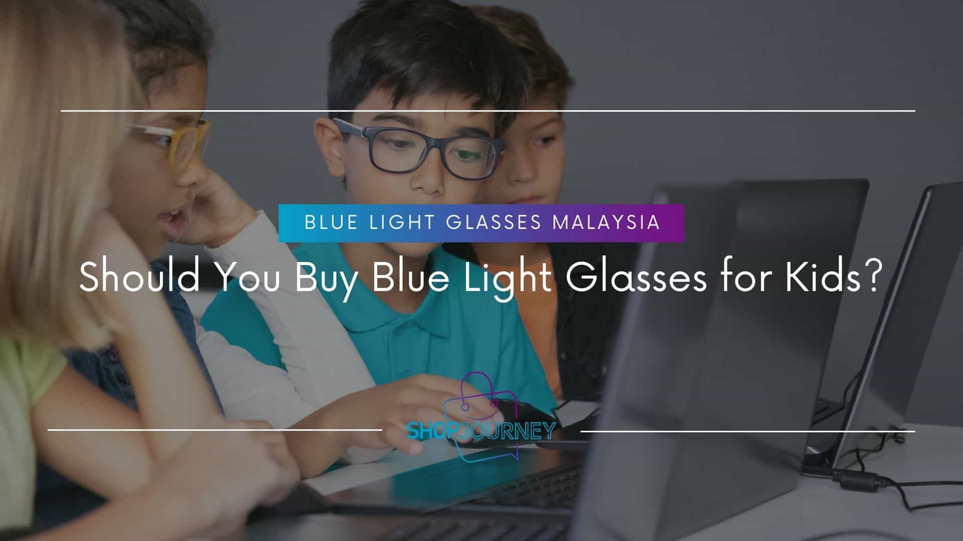 Blue Light Glasses for Kids - Shop Journey