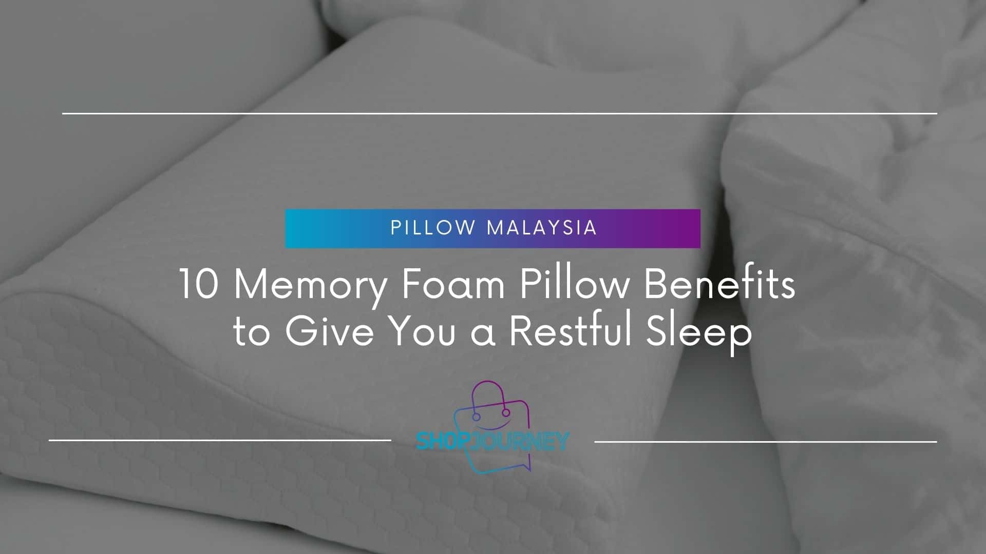 Memory Foam Pillow Benefits - Shop Journey