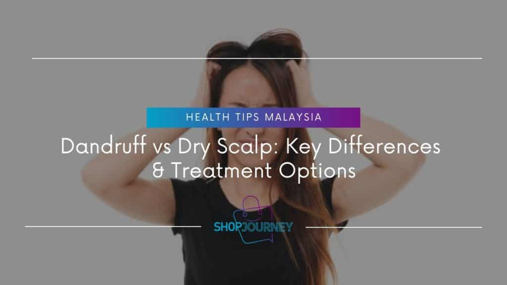 Dandruff vs Dry Scalp Key Differences & Treatment Options