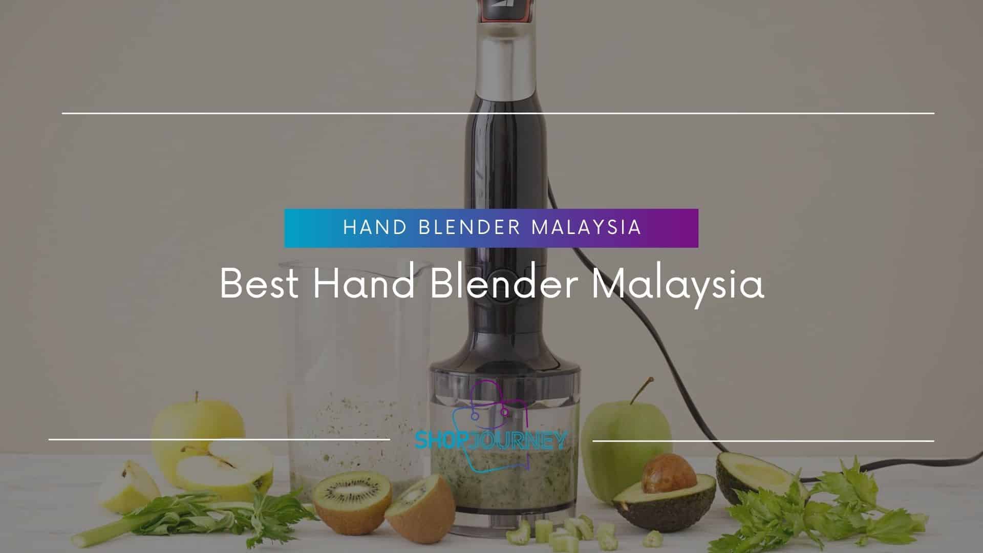 Best Hand Blender Malaysia - Shop Journey
