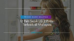 12 Peti Sejuk LG 2 Pintu Terbaik di Malaysia - ShopJourney