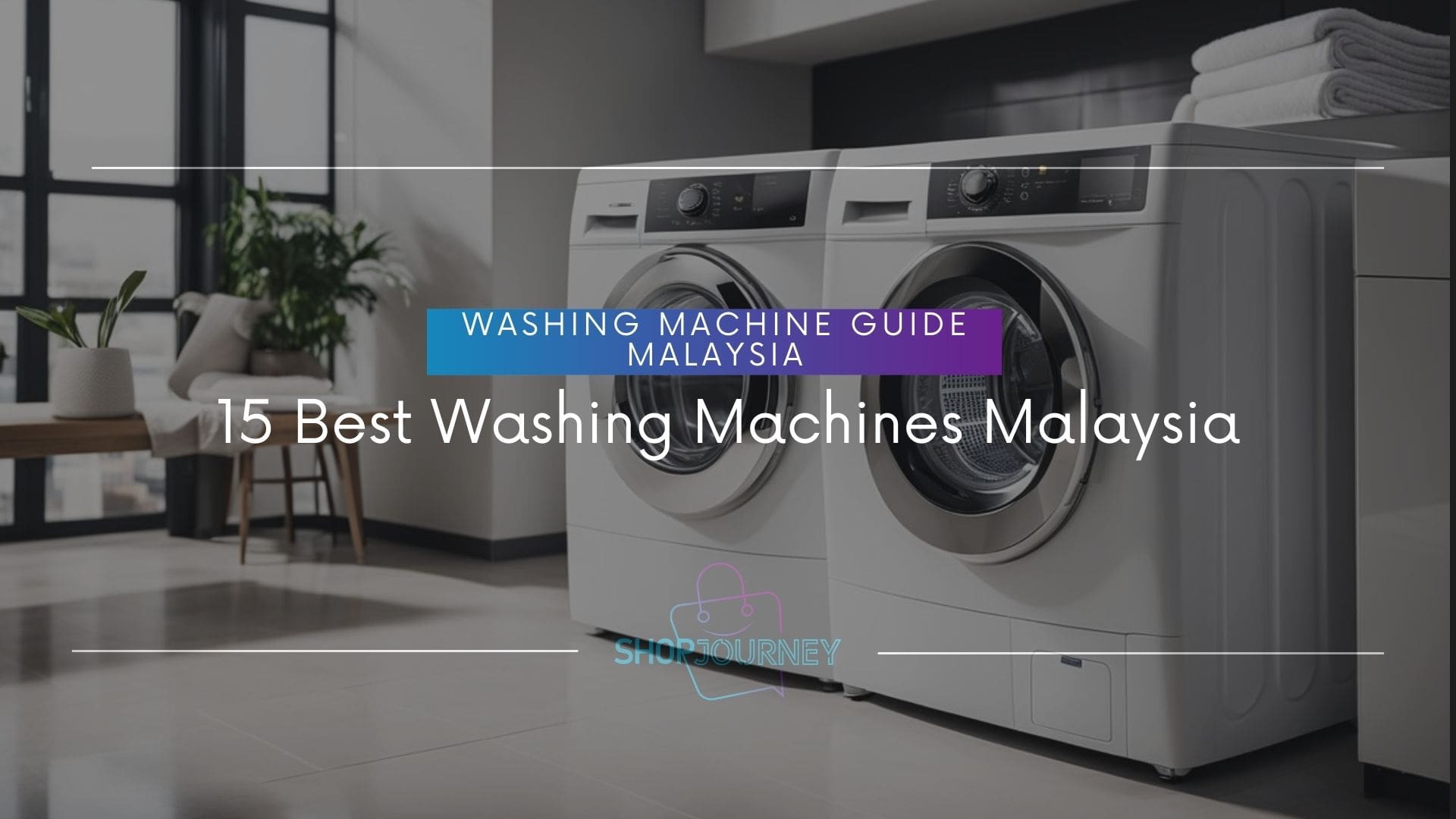 Best Washing Machine Malaysia - Shop Journey