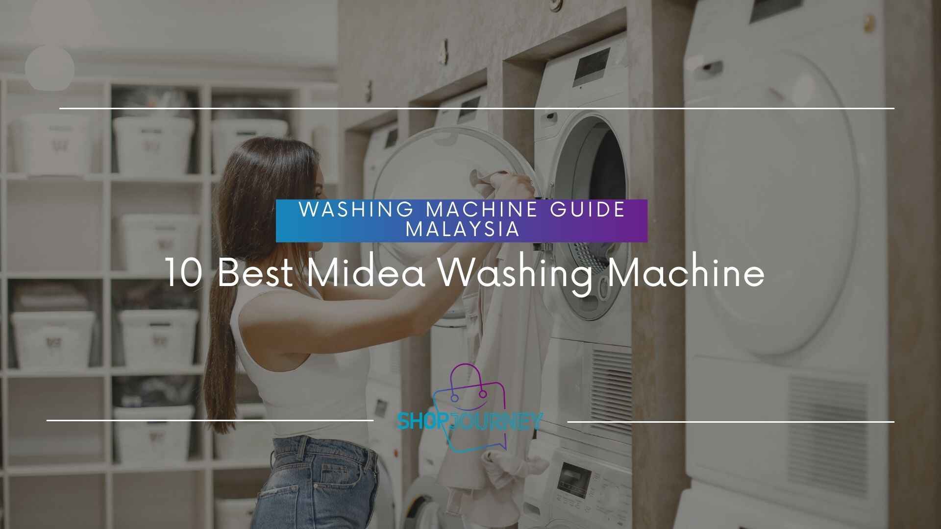10 Best Midea Washing Machine- Shop Journey Malaysia