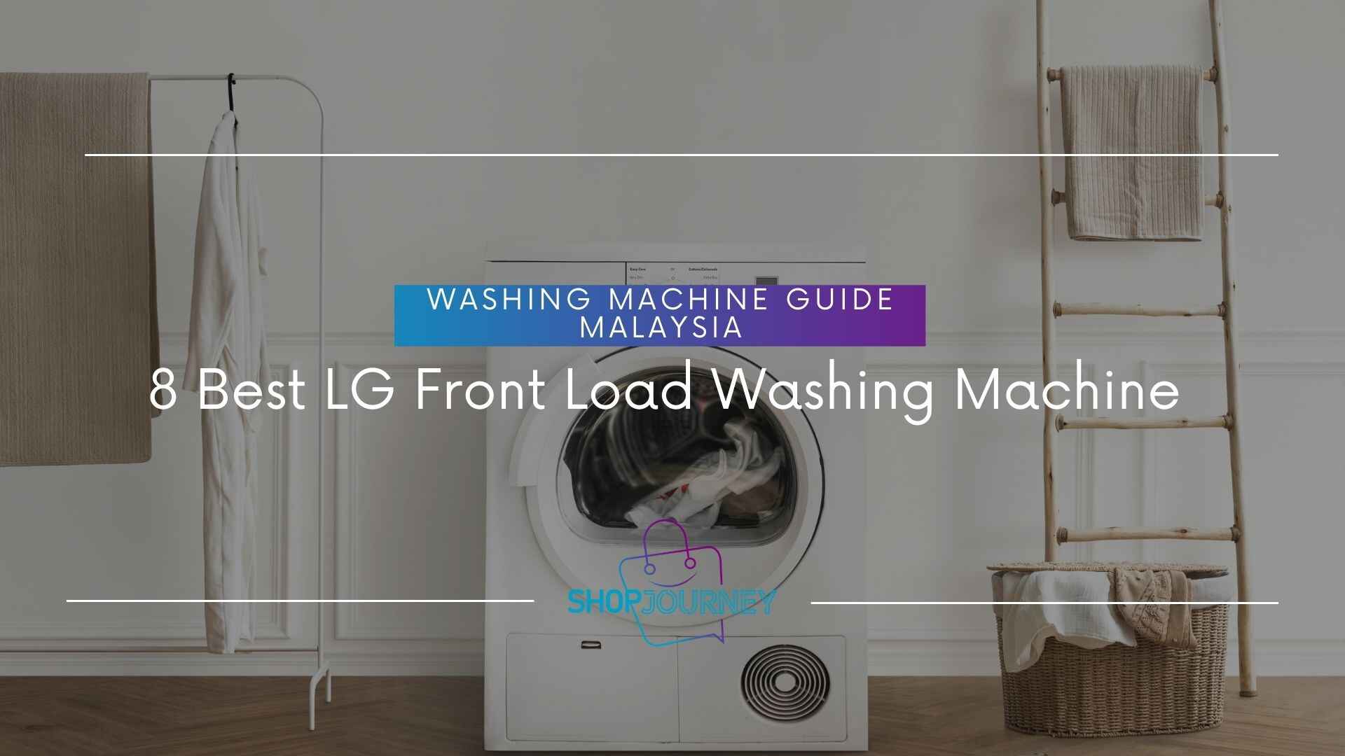 8 Best LG Washing Machine Front Load- Shop Journey Malaysia