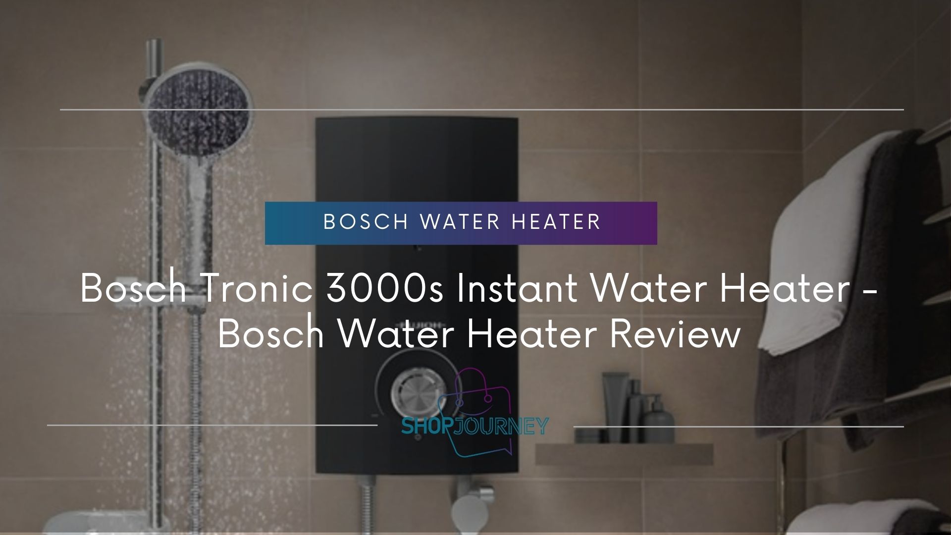 Bosch water heater - shop journey
