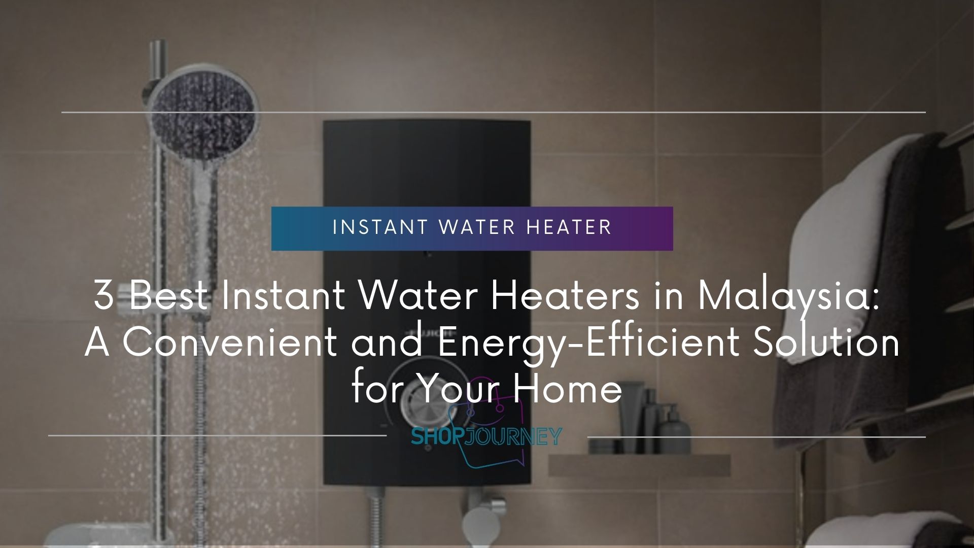 Instant water heater - shop journey